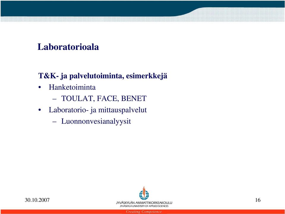 Hanketoiminta TOULAT, FACE, BENET