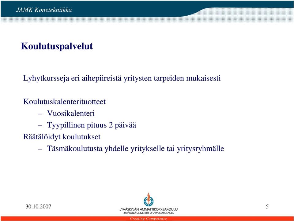 Koulutuskalenterituotteet Vuosikalenteri Tyypillinen pituus 2