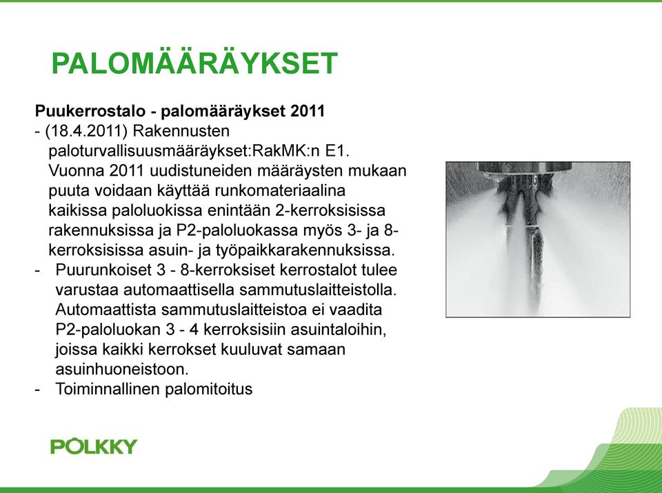 P2-paloluokassa myös 3- ja 8- kerroksisissa asuin- ja työpaikkarakennuksissa.