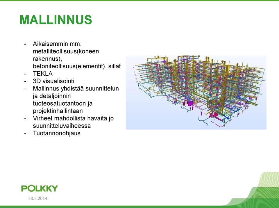 3D visualisointi - Mallinnus yhdistää suunnittelun ja detaljoinnin