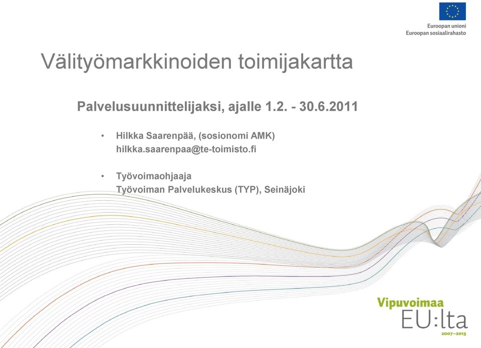 2011 Hilkka Saarenpää, (sosionomi AMK) hilkka.