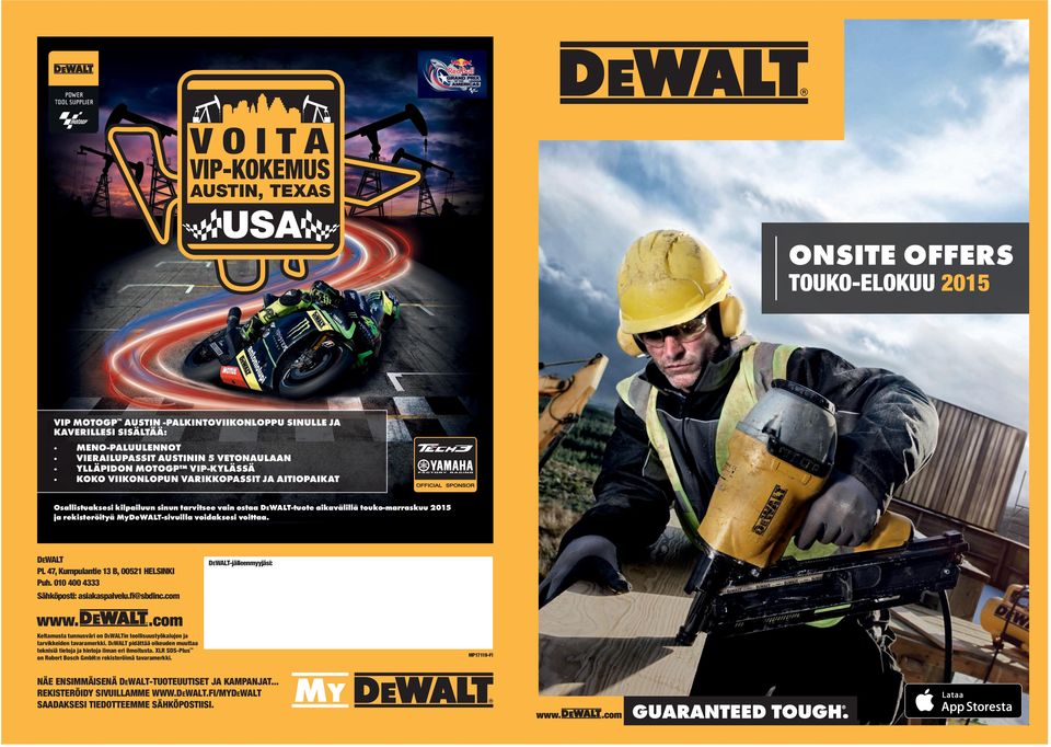 MyDeWALT-sivuilla voidaksesi voittaa. DEWALT PL 47, Kumpulantie 13 B, 00521 HELSINKI Puh. 010 400 4333 Sähköposti: asiakaspalvelu.fi@sbdinc.