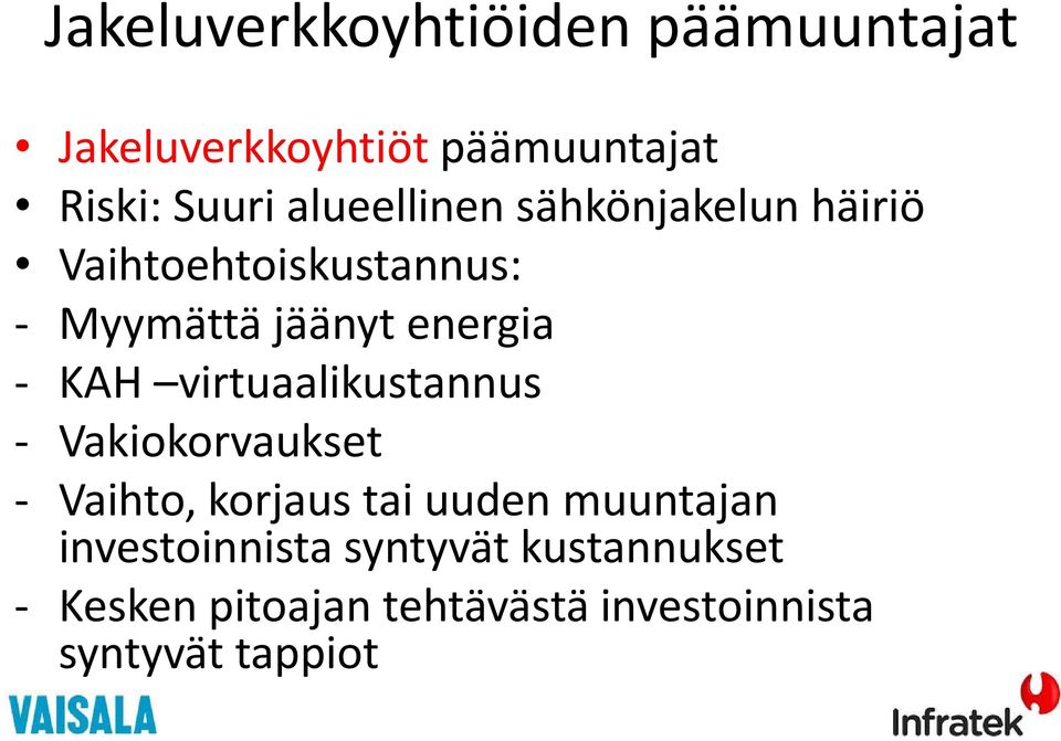 KAH virtuaalikustannus - Vakiokorvaukset - Vaihto, korjaus tai uuden muuntajan