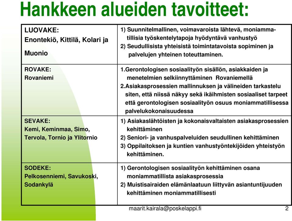 Gerontologisen sosiaalityön sisällön, asiakkaiden ja menetelmien selkiinnyttäminen Rovaniemellä 2.