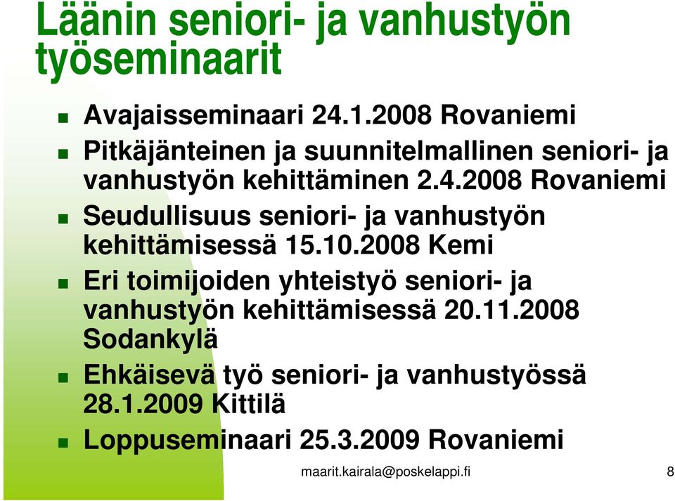 2008 Rovaniemi Seudullisuus seniori- ja vanhustyön kehittämisessä 15.10.