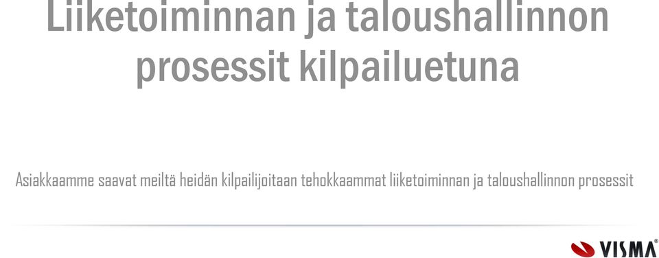 saavat meiltä heidän kilpailijoitaan