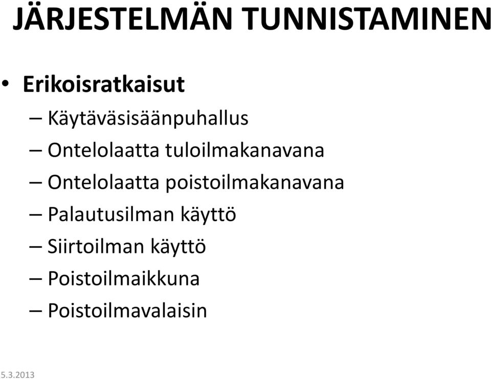 tuloilmakanavana Ontelolaatta poistoilmakanavana