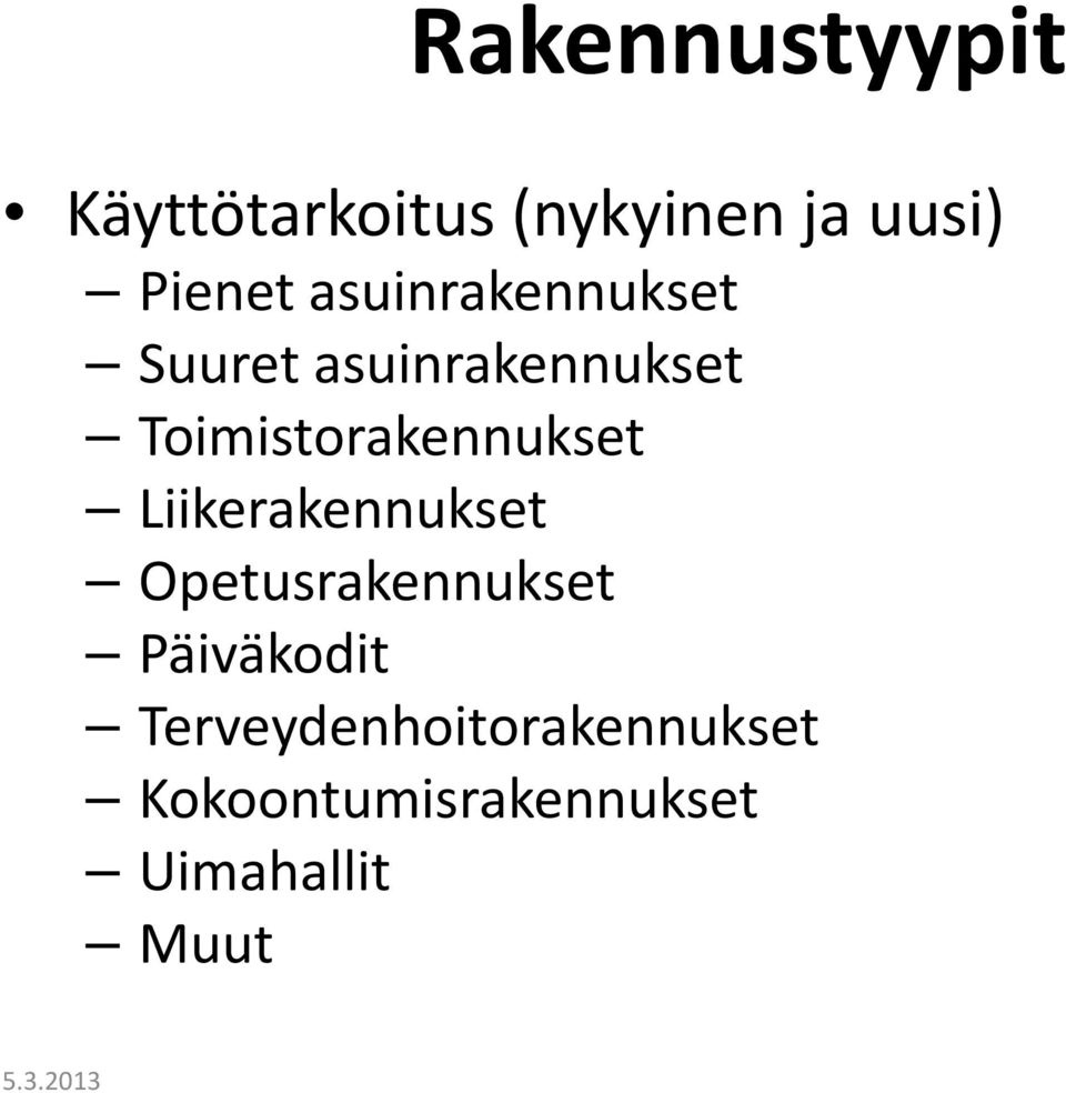 Toimistorakennukset Liikerakennukset Opetusrakennukset