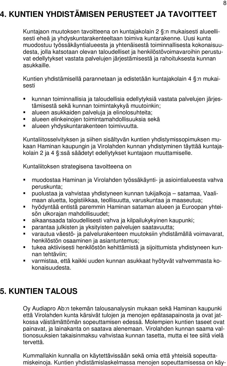 järjestämisestä ja rahoituksesta kunnan asukkaille.