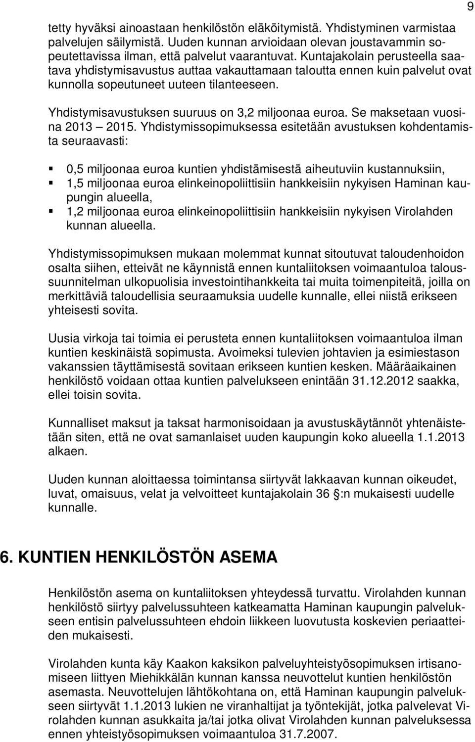 Se maksetaan vuosina 2013 2015.