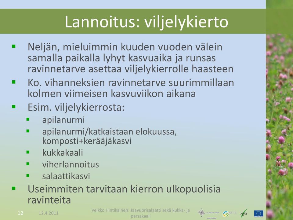 vihanneksien ravinnetarve suurimmillaan kolmen viimeisen kasvuviikon aikana Esim.