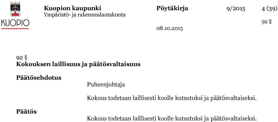 Kokous todetaan laillisesti koolle kutsutuksi ja