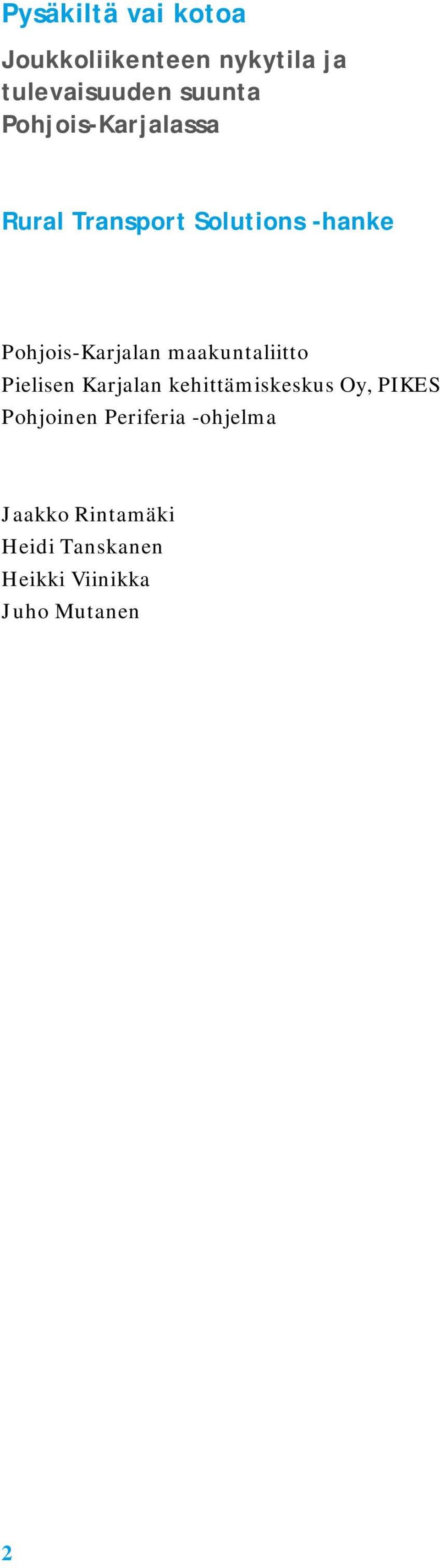 maakuntaliitto Pielisen Karjalan kehittämiskeskus Oy, PIKES Pohjoinen