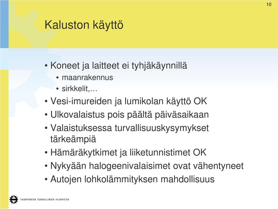 Valaistuksessa turvallisuuskysymykset tärkeämpiä Hämäräkytkimet ja