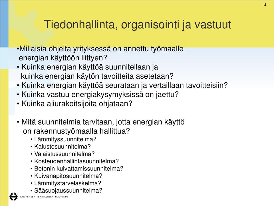 Kuinka vastuu energiakysymyksissä on jaettu? Kuinka aliurakoitsijoita ohjataan?