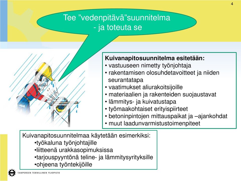 nimetty työnjohtaja rakentamisen olosuhdetavoitteet ja niiden seurantatapa vaatimukset aliurakoitsijoille materiaalien ja rakenteiden