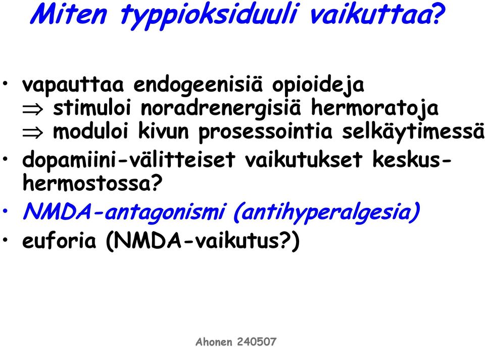 hermoratoja moduloi kivun prosessointia selkäytimessä