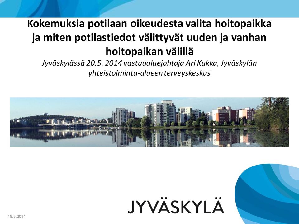 vanhan hoitopaikan välillä Jyväskylässä 20.5.