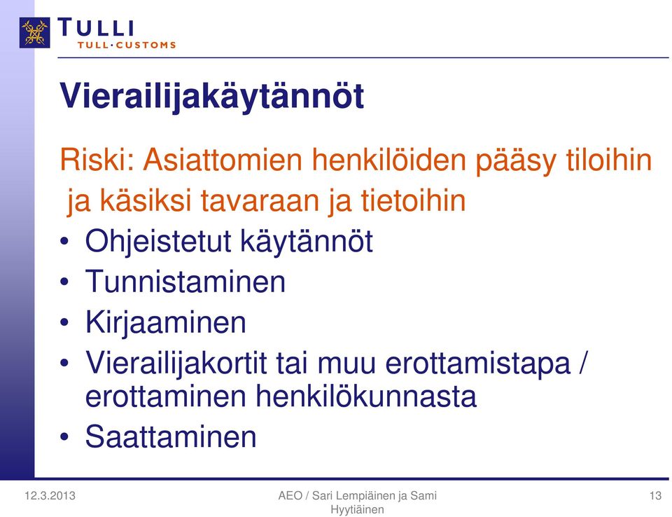 käytännöt Tunnistaminen Kirjaaminen Vierailijakortit tai