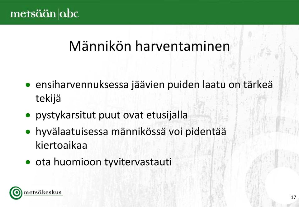 ovat etusijalla hyvälaatuisessa männikössä voi