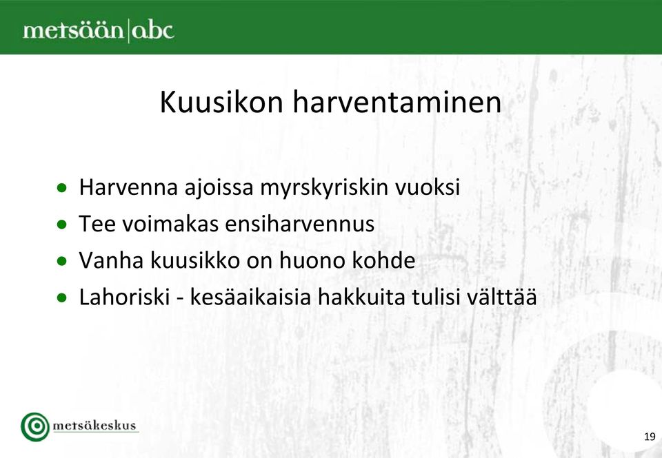 ensiharvennus Vanha kuusikko on huono