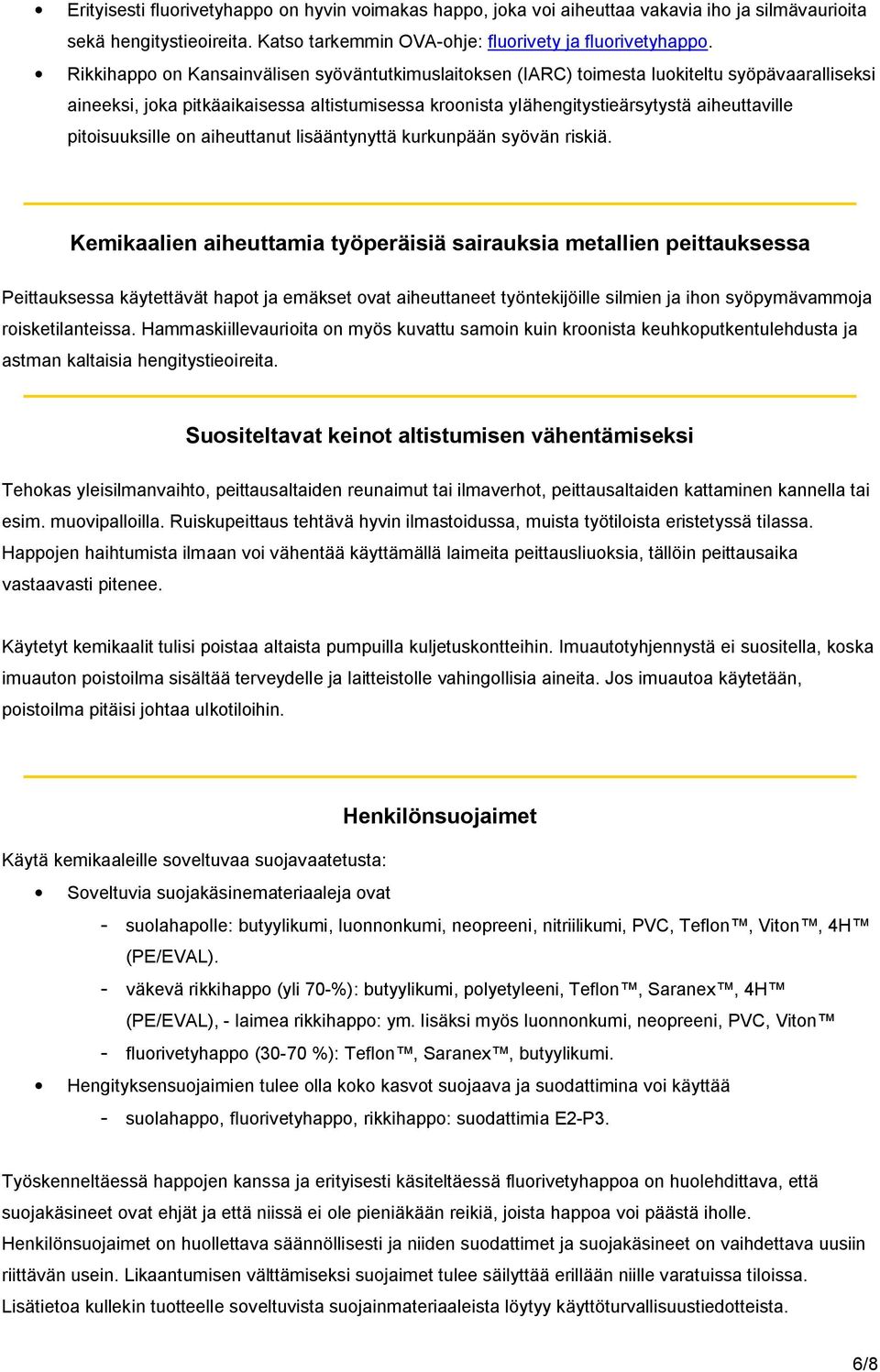 pitoisuuksille on aiheuttanut lisääntynyttä kurkunpään syövän riskiä.