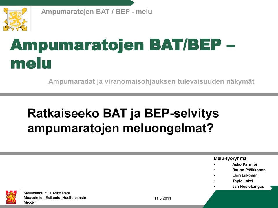 ja BEP-selvitys ampumaratojen meluongelmat?