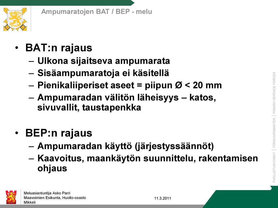 välitön läheisyys katos, sivuvallit, taustapenkka BEP:n rajaus