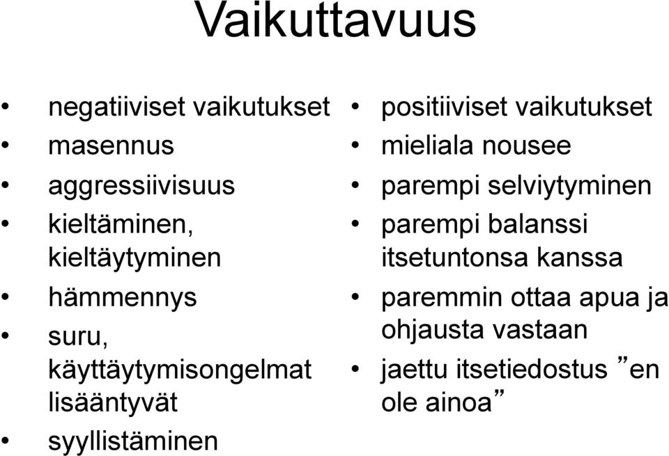 positiiviset vaikutukset mieliala nousee parempi selviytyminen parempi balanssi