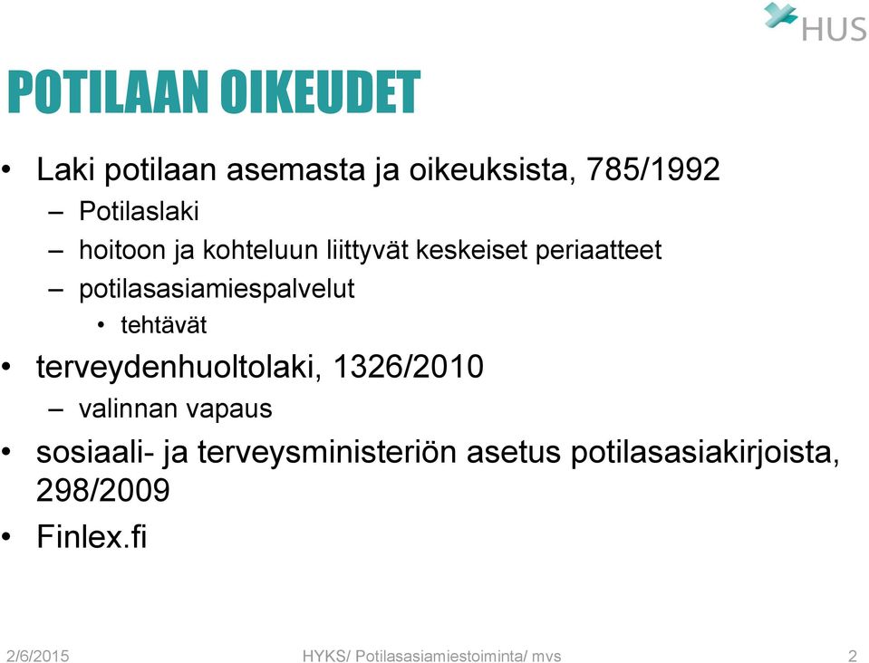 potilasasiamiespalvelut tehtävät terveydenhuoltolaki, 1326/2010 valinnan