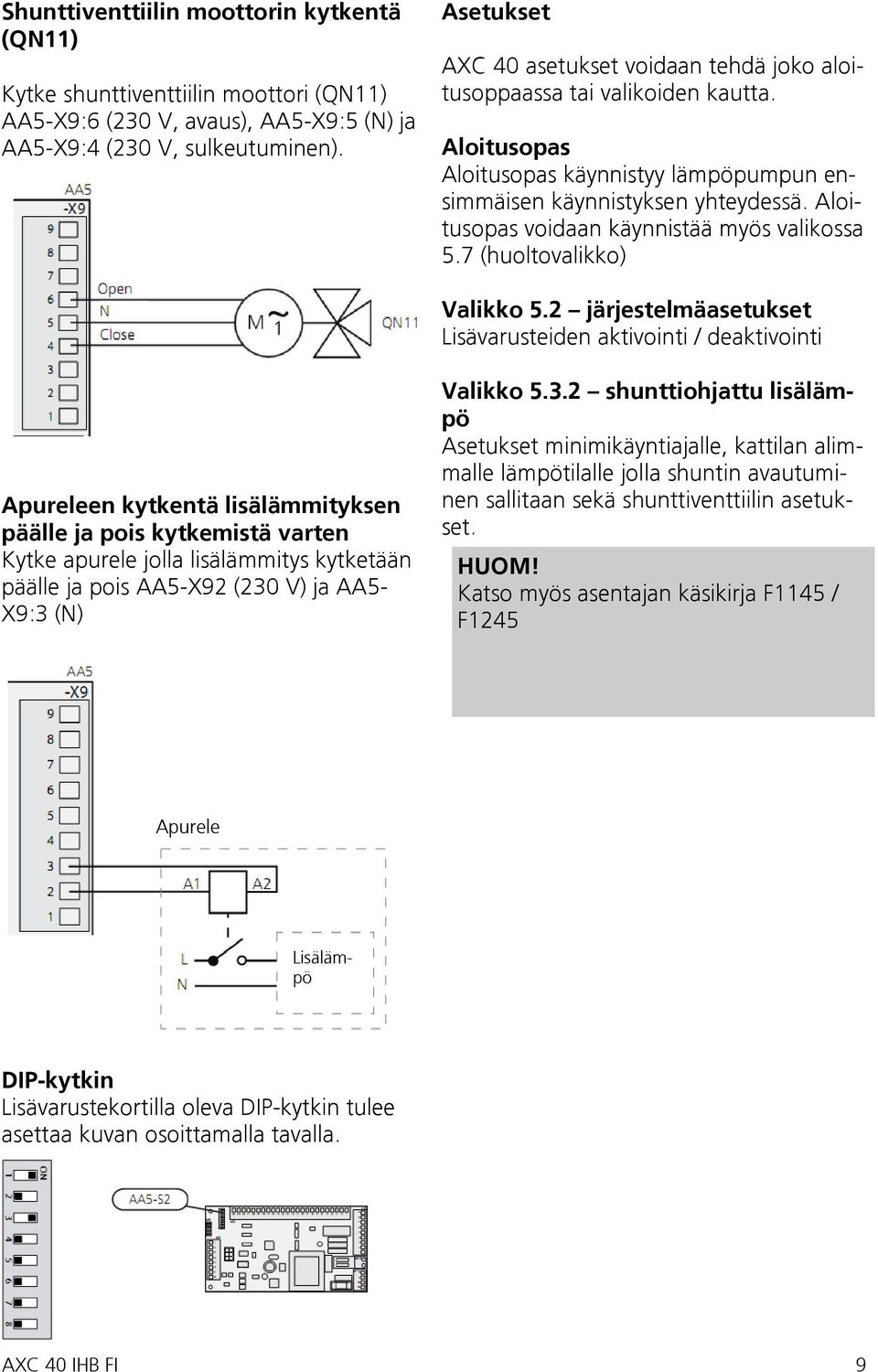 Aloitusopas voidaan käynnistää myös valikossa 5.7 (huoltovalikko) Valikko 5.