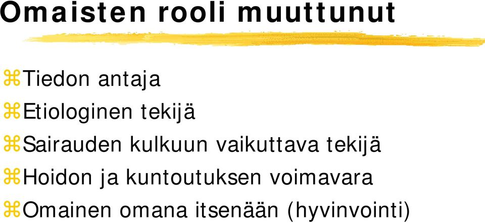 vaikuttava tekijä Hoidon ja kuntoutuksen
