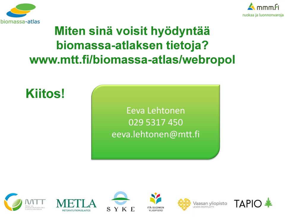 fi/biomassa-atlas/webropol Kiitos!