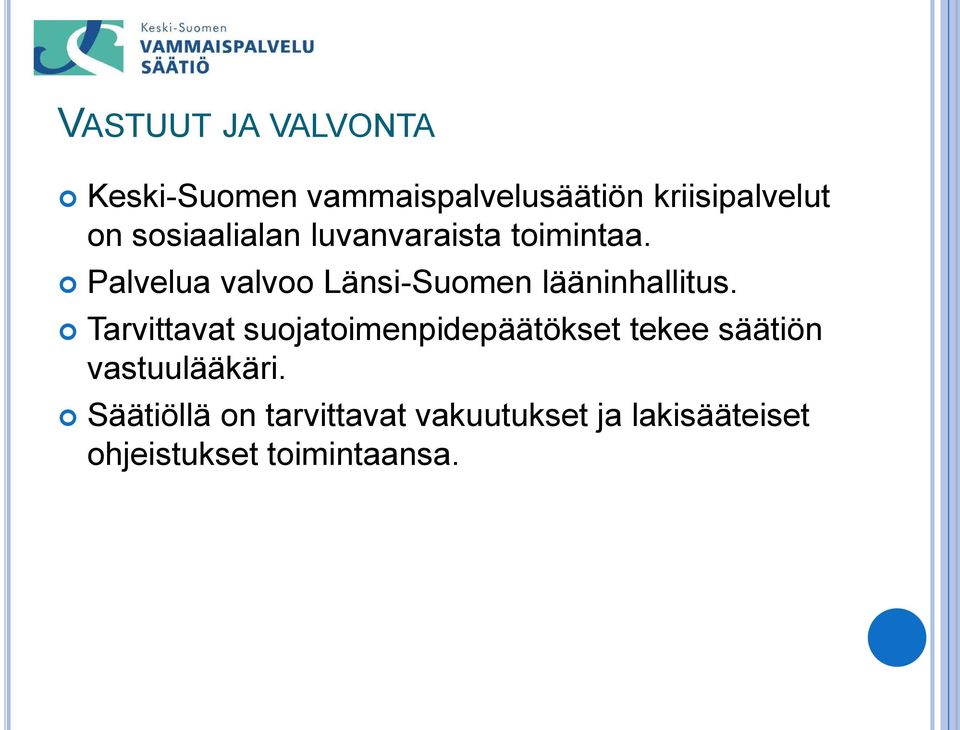 Palvelua valvoo Länsi-Suomen lääninhallitus.