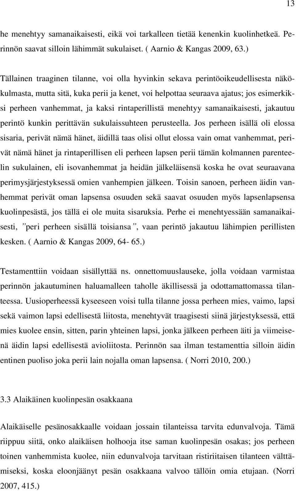 kaksi rintaperillistä menehtyy samanaikaisesti, jakautuu perintö kunkin perittävän sukulaissuhteen perusteella.