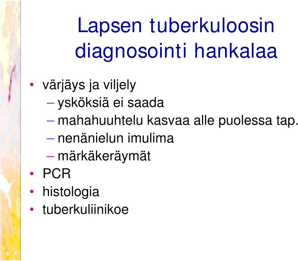 mahahuuhtelu kasvaa alle puolessa tap.