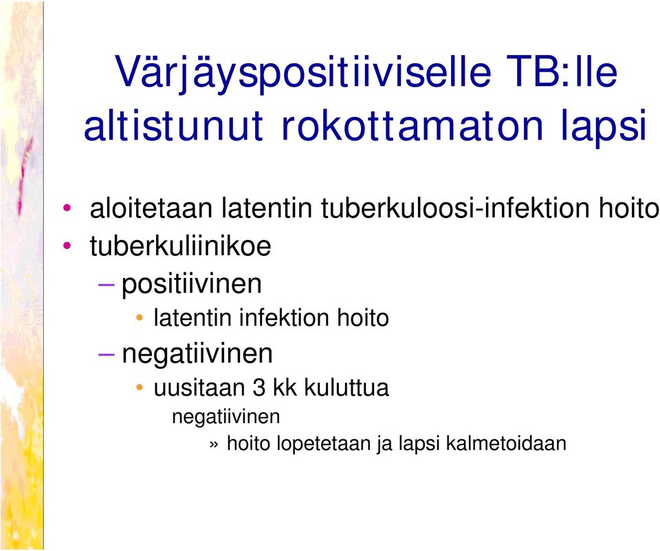 tuberkuliinikoe positiivinen latentin infektion hoito