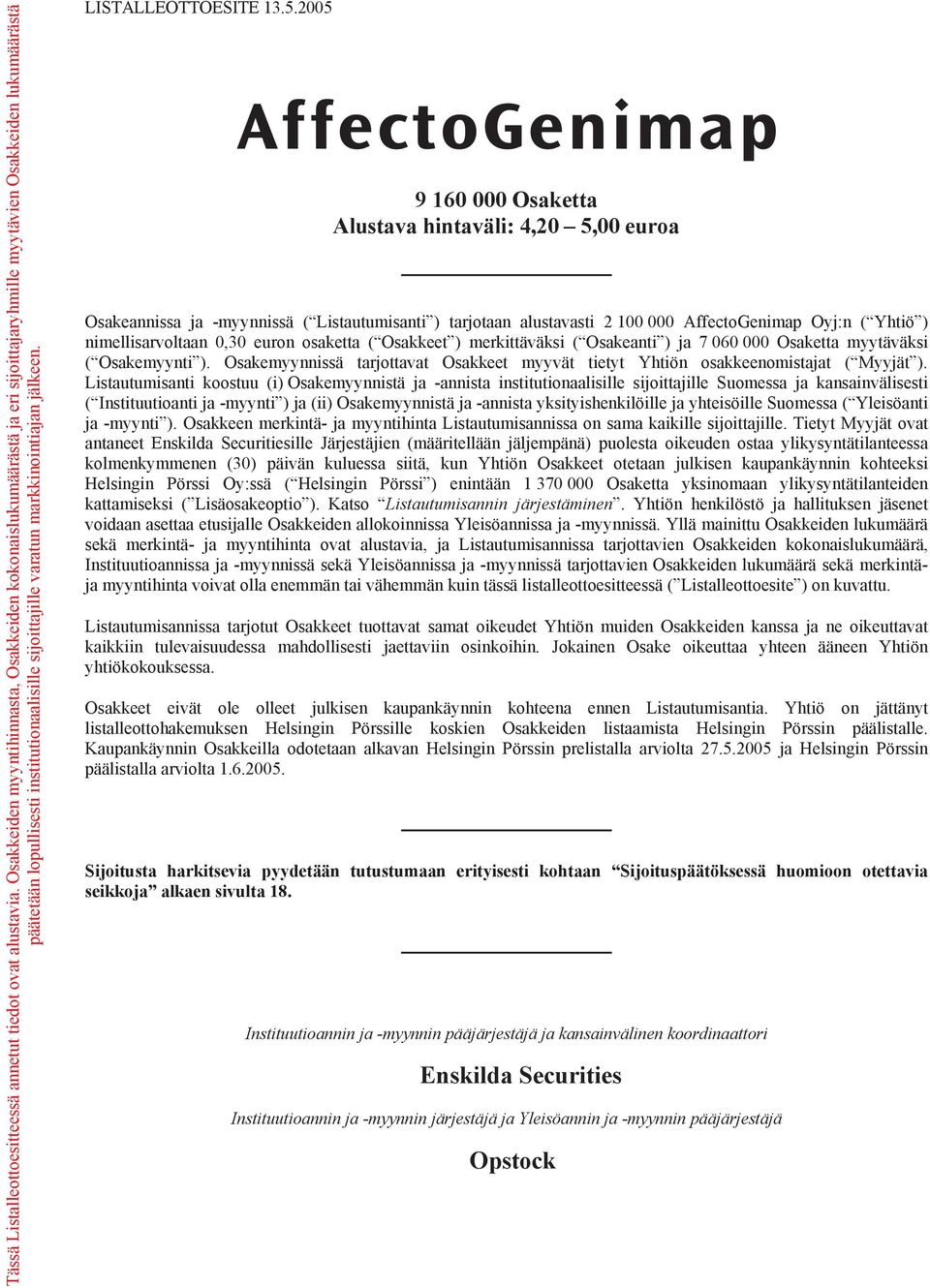 markkinointiajan jälkeen. LISTALLEOTTOESITE 13.5.