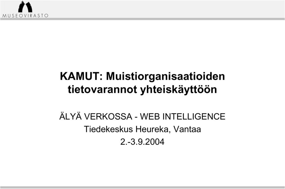 ÄLYÄ VERKOSSA - WEB INTELLIGENCE