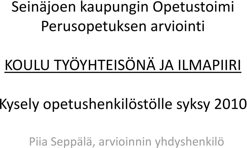 TYÖYHTEISÖNÄ JA ILMAPIIRI Kysely