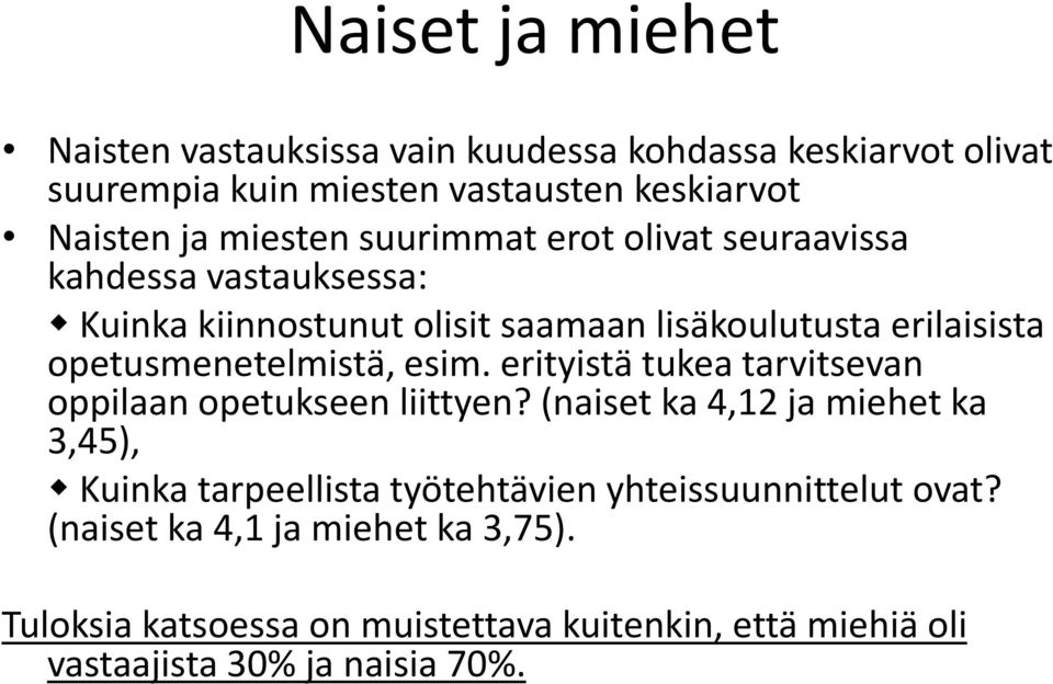 opetusmenetelmistä, esim. erityistä tukea tarvitsevan oppilaan opetukseen liittyen?