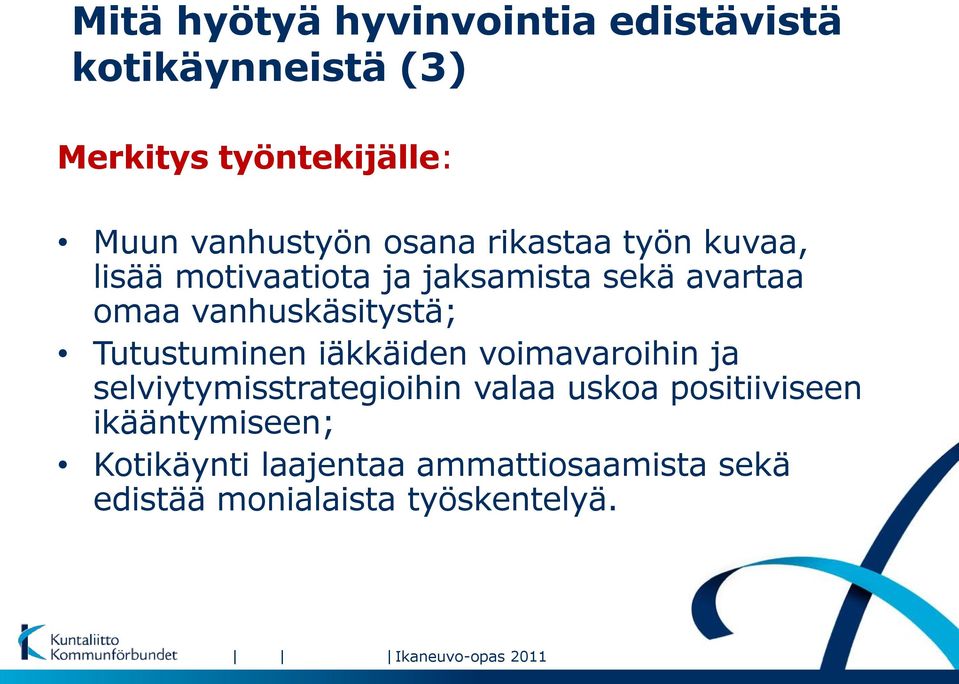 Tutustuminen iäkkäiden voimavaroihin ja selviytymisstrategioihin valaa uskoa positiiviseen