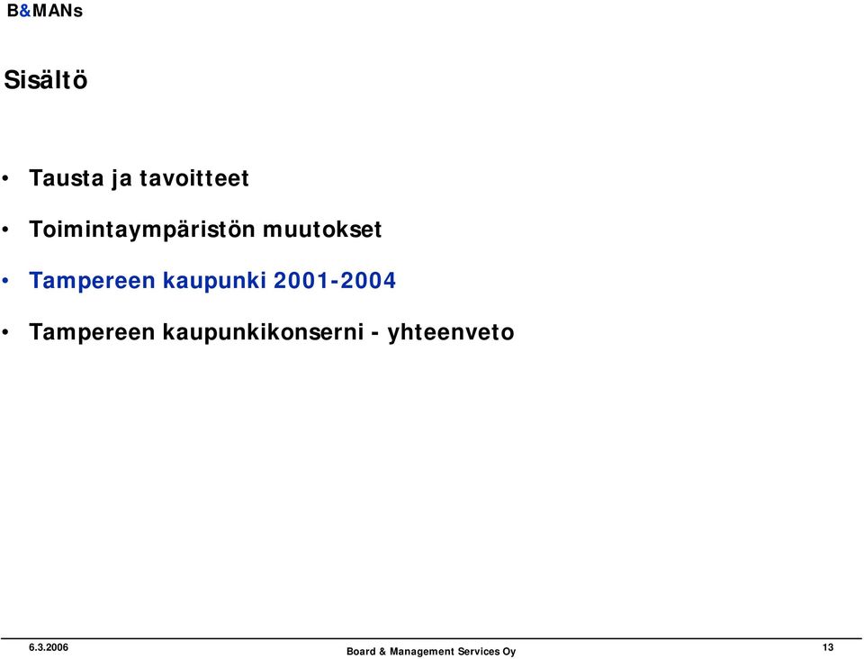 Tampereen kaupunki 2001-2004