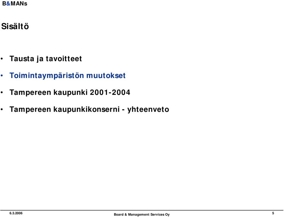 Tampereen kaupunki 2001-2004