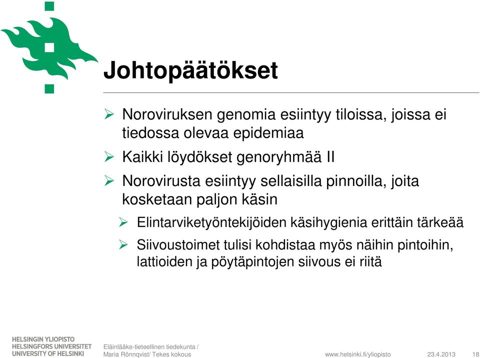 paljon käsin Elintarviketyöntekijöiden käsihygienia erittäin tärkeää Siivoustoimet tulisi