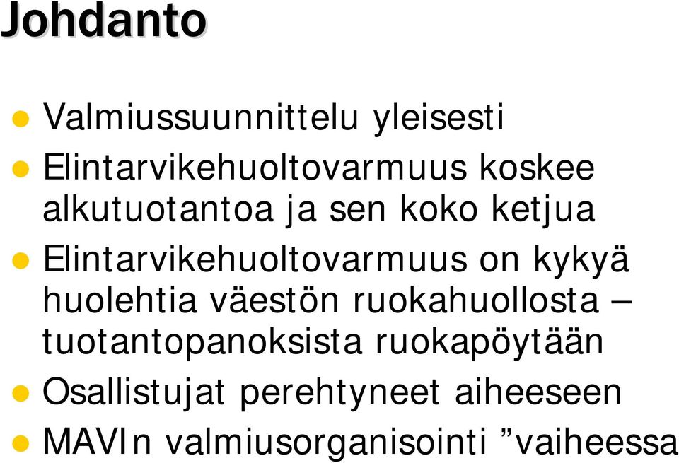 kykyä huolehtia väestön ruokahuollosta tuotantopanoksista