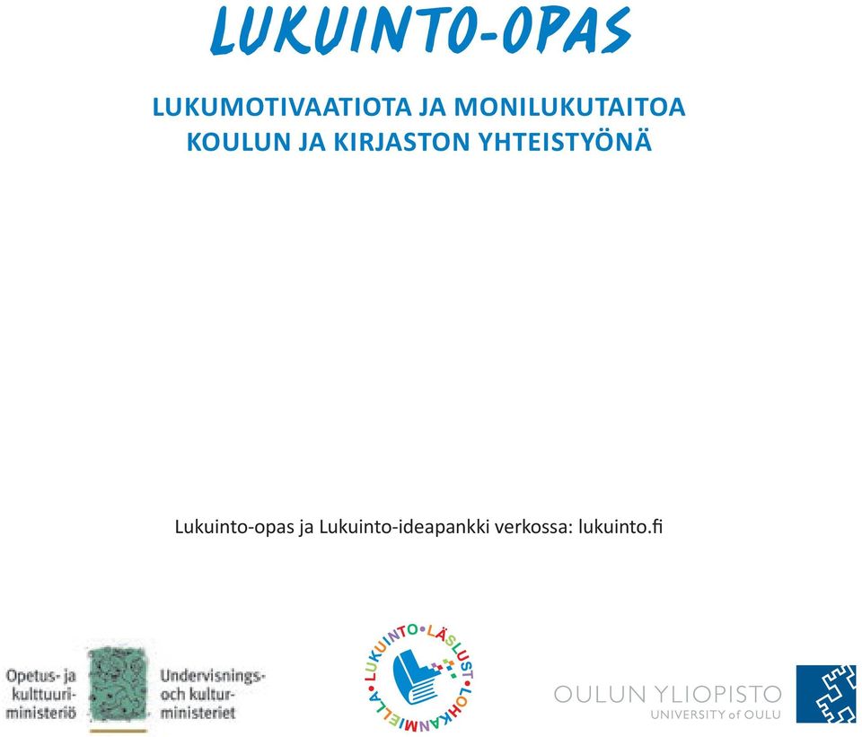 YHTEISTYÖNÄ Lukuinto-opas ja