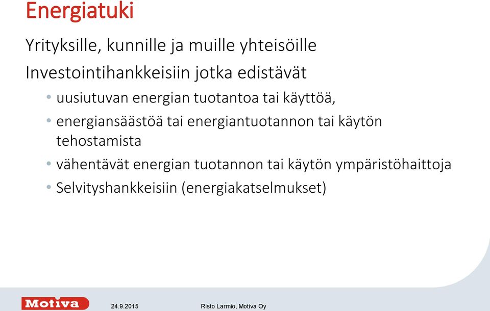 energiantuotannon tai käytön tehostamista vähentävät energian tuotannon tai käytön