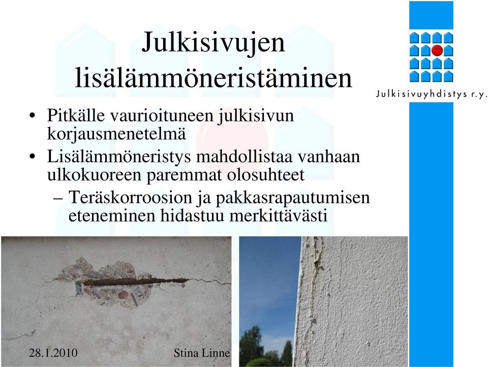 Lisälämmöneristys mahdollistaa vanhaan ulkokuoreen