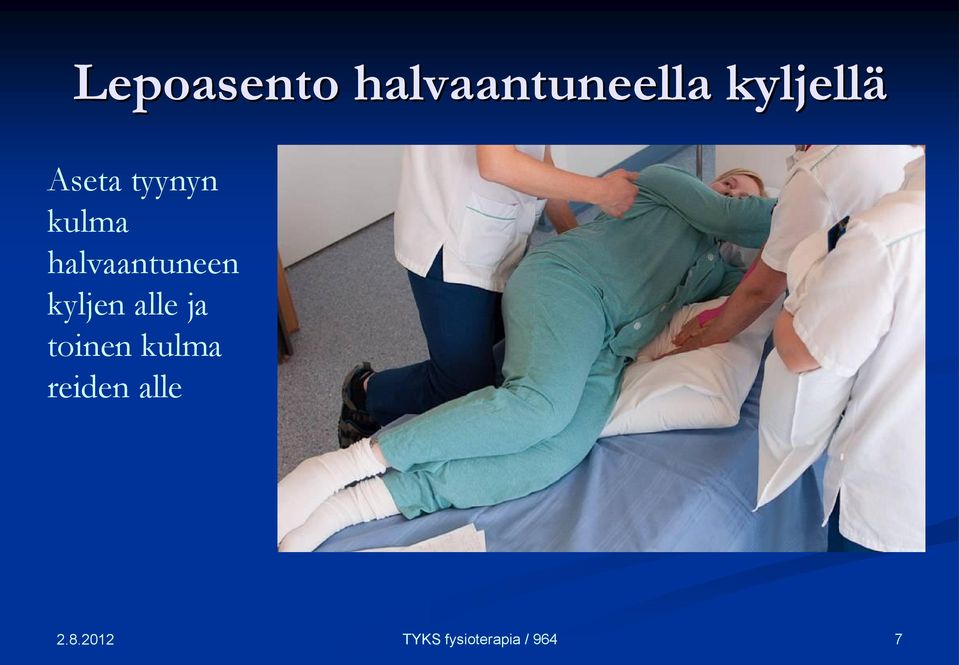 halvaantuneen kyljen alle